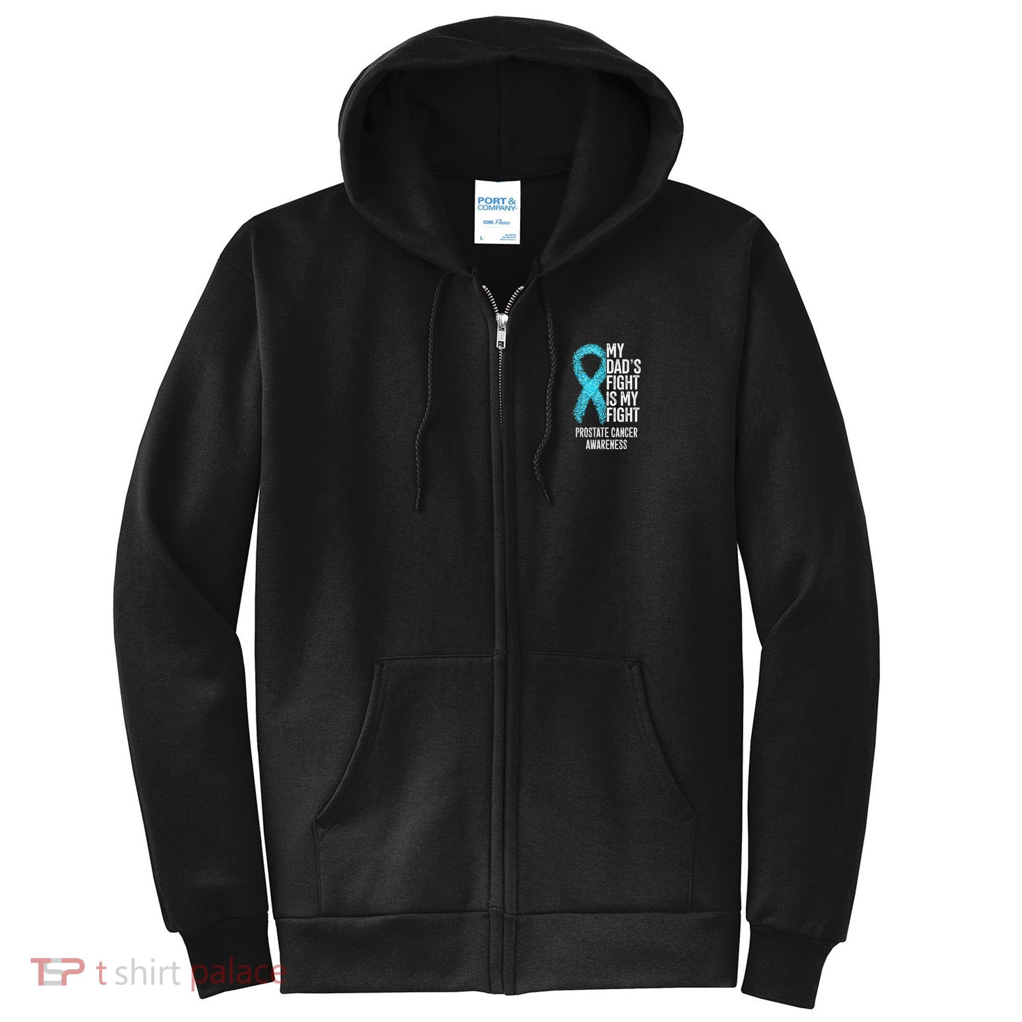 My Dads Fight Is My Fight Prostate Cancer Awareness Full Zip Hoodie