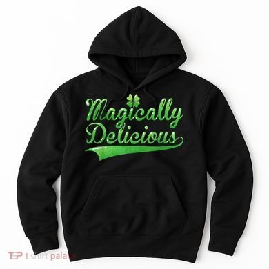 Magically Delicious Funny Irish St Patrick's Day Wo Hoodie