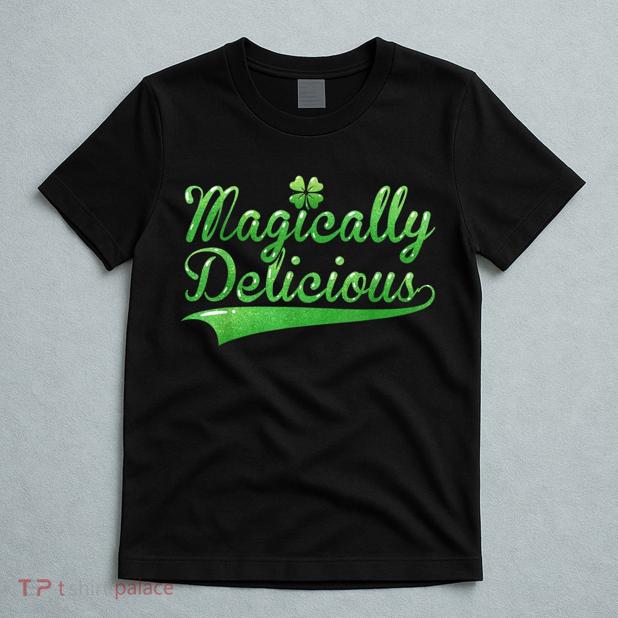 Magically Delicious Funny Irish St Patrick's Day Wo T-Shirt