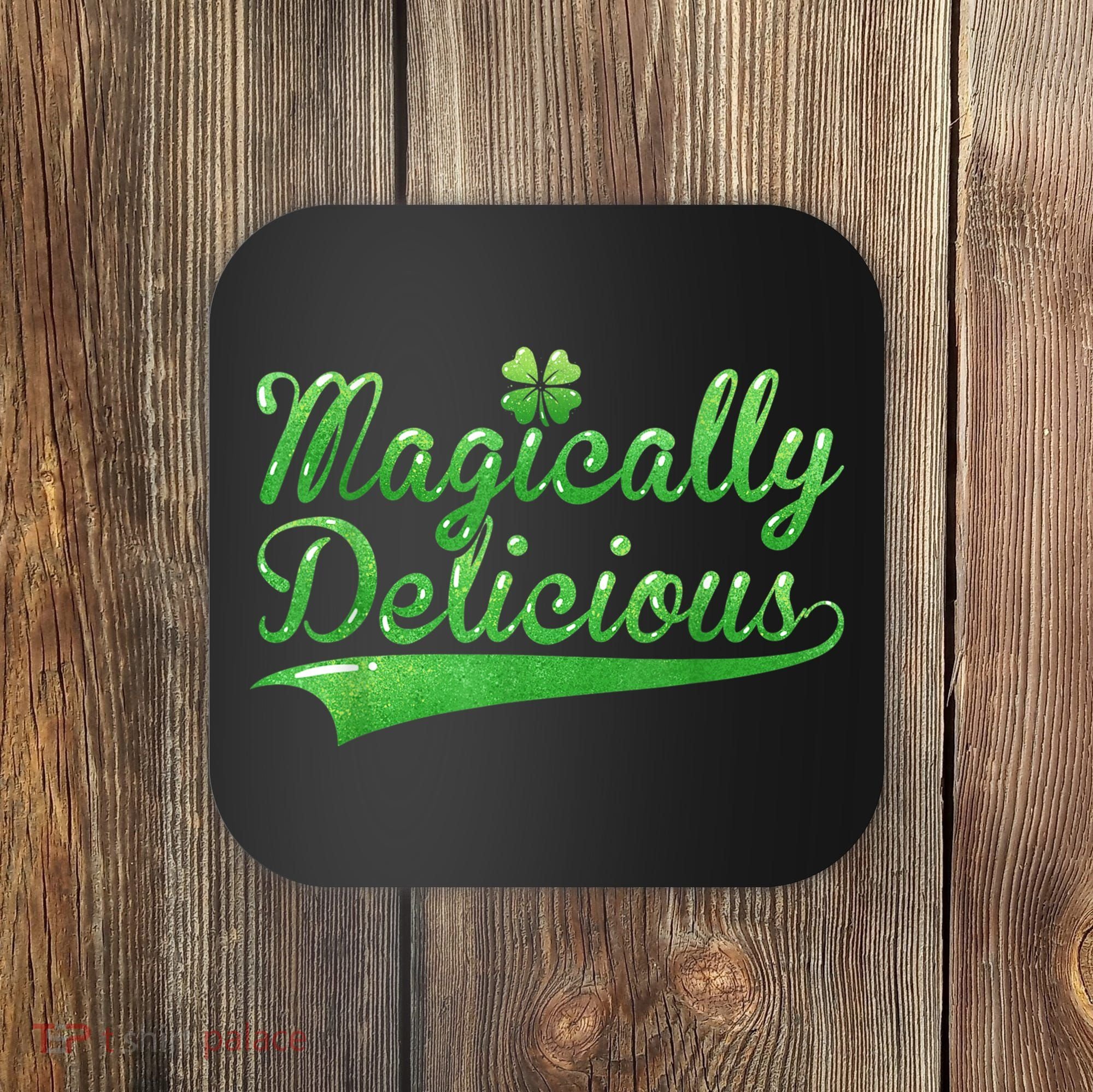 Magically Delicious Funny Irish St Patrick's Day Wo Coaster