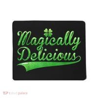 Magically Delicious Funny Irish St Patrick's Day Wo Mousepad thumb 0