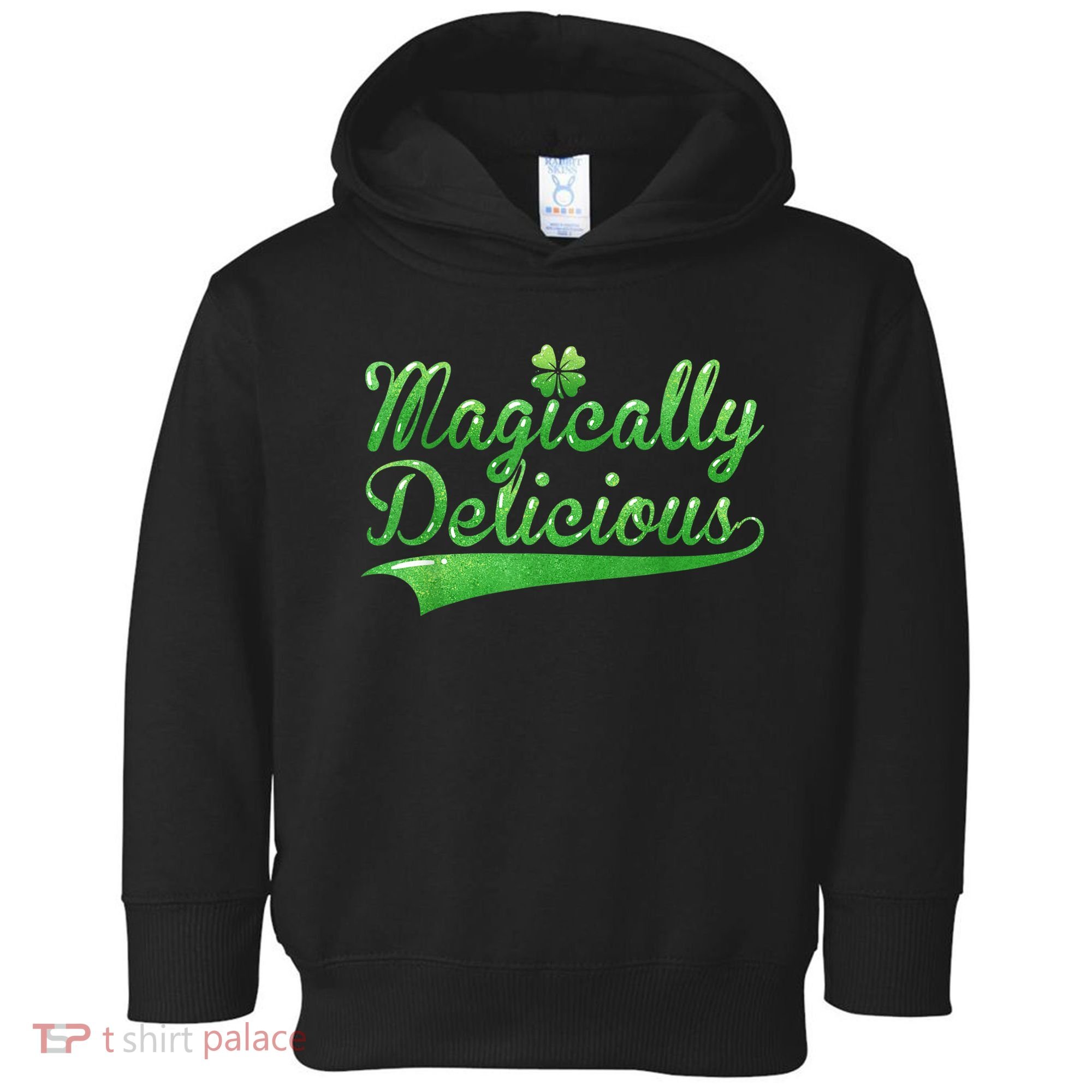 Magically Delicious Funny Irish St Patrick's Day Wo Toddler Hoodie