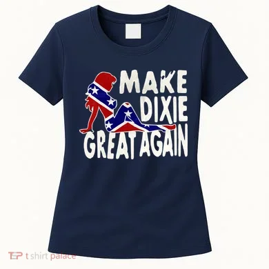 Make Dixie Great Again Civil War Flag Women's T-Shirt