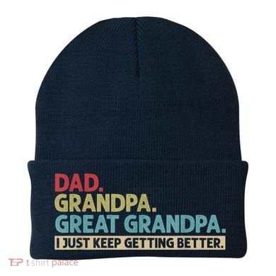 M.ens Dad Grandpa Great Grandpa I Just Keep Getting Better Beanie