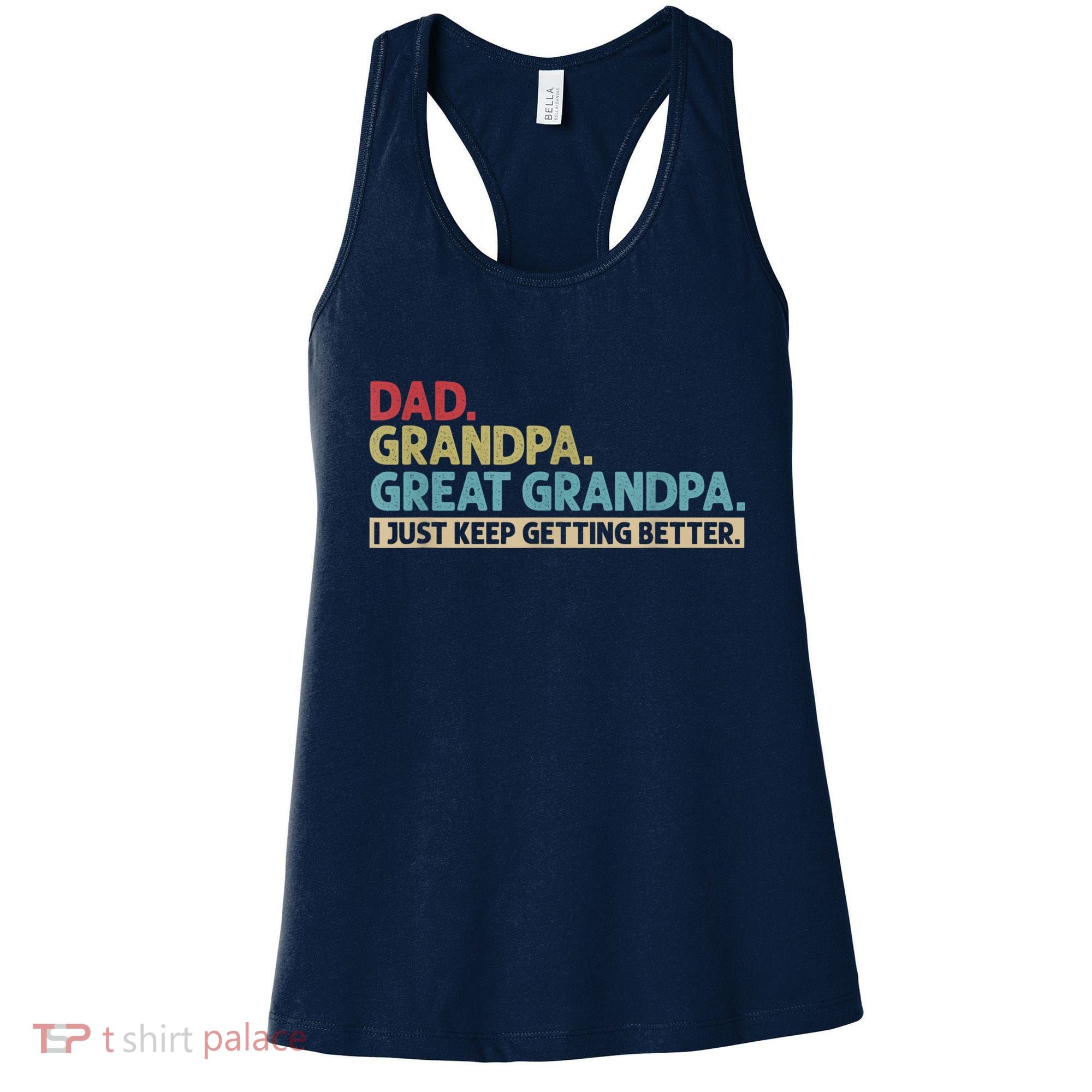 M.ens Dad Grandpa Great Grandpa I Just Keep Getting Better Women's Tank Top