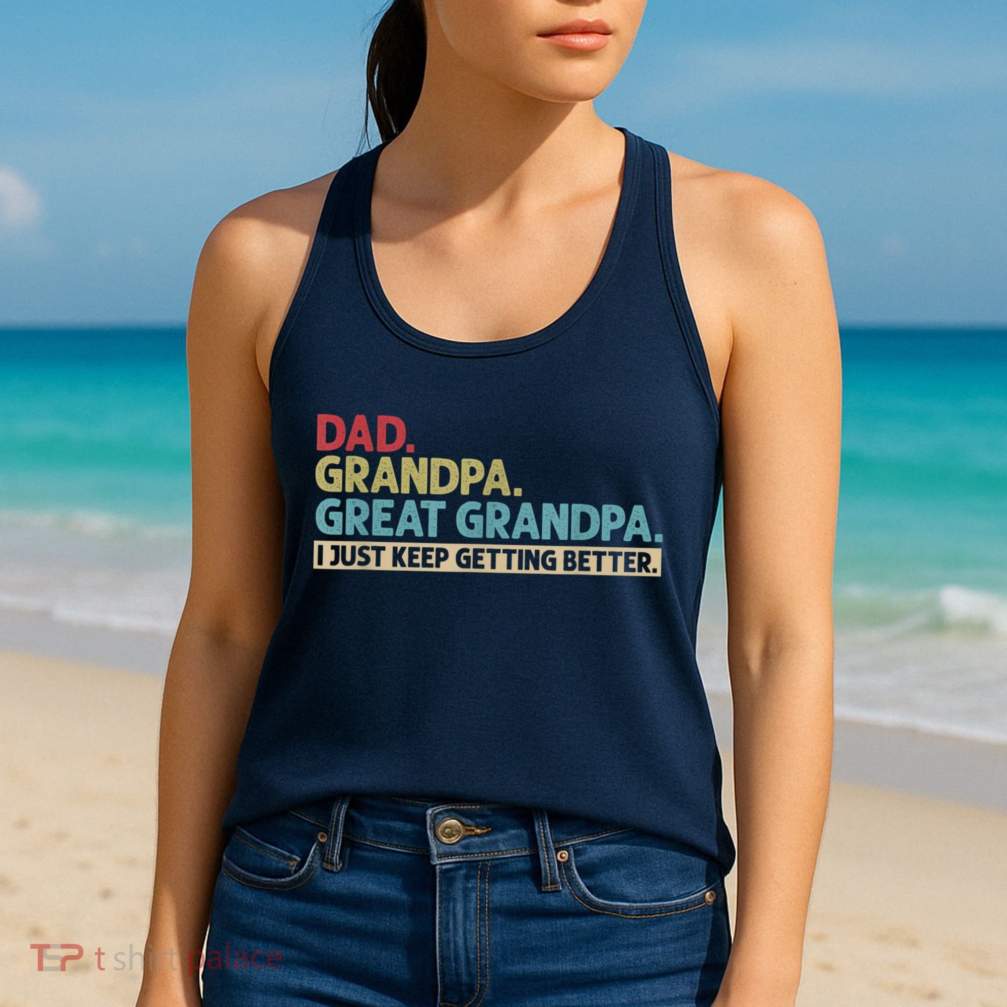 M.ens Dad Grandpa Great Grandpa I Just Keep Getting Better Women's Tank Top