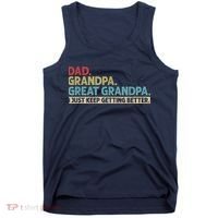 M.ens Dad Grandpa Great Grandpa I Just Keep Getting Better Tank Top thumb 0