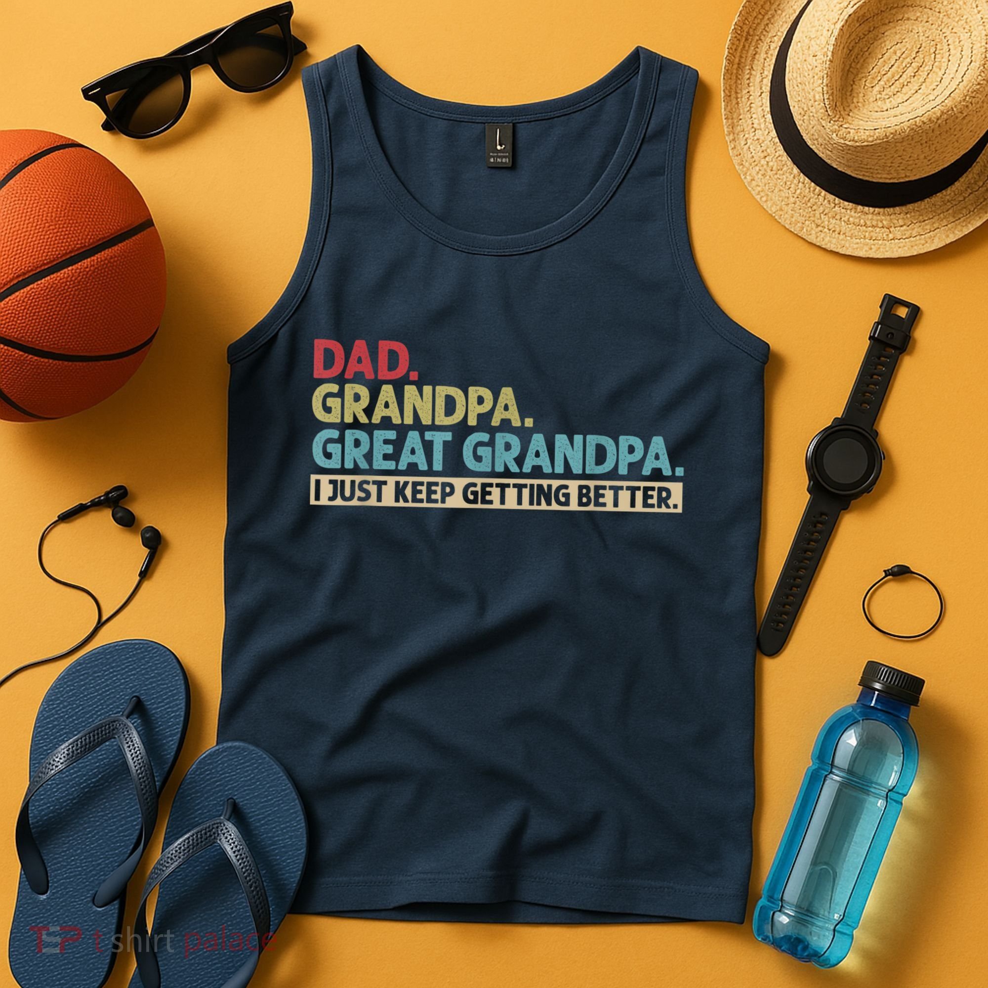 M.ens Dad Grandpa Great Grandpa I Just Keep Getting Better Tank Top