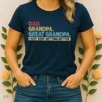 M.ens Dad Grandpa Great Grandpa I Just Keep Getting Better Women's T-Shirt thumb 2