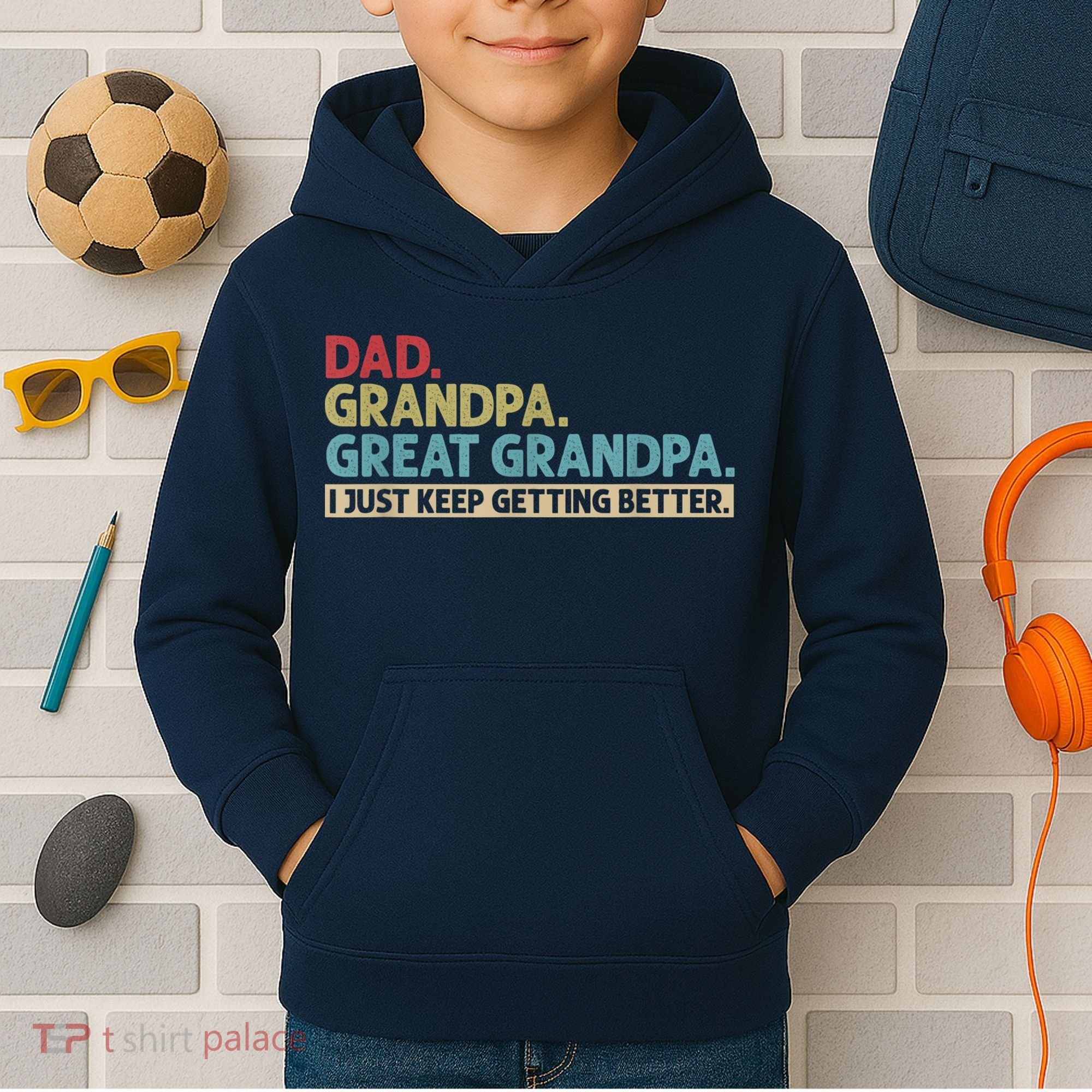 M.ens Dad Grandpa Great Grandpa I Just Keep Getting Better Kids Hoodie