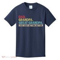 M.ens Dad Grandpa Great Grandpa I Just Keep Getting Better Kids T-Shirt thumb 0