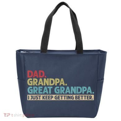 M.ens Dad Grandpa Great Grandpa I Just Keep Getting Better Tote Bag
