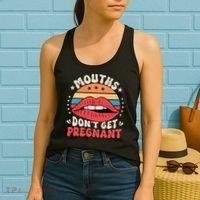 Mouths DonT Get Pregnant Inappropriate Humor Adult Jokes Women's Tank Top thumb 2