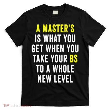 Masters Degree Graduation T-Shirt