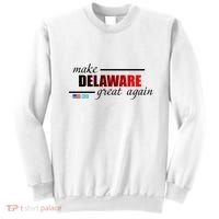 Make Delaware Great Again Sweatshirt thumb 0