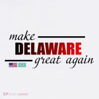 Make Delaware Great Again Button thumb 1