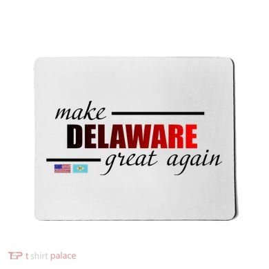 Make Delaware Great Again Mousepad