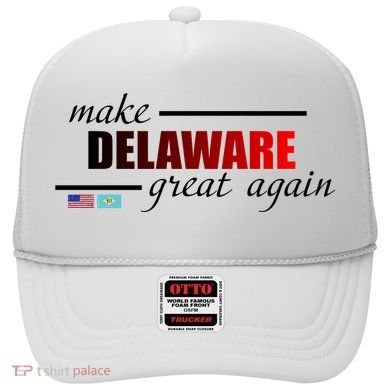 Make Delaware Great Again Hat