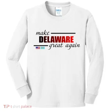 Make Delaware Great Again Kids Long Sleeve Shirt