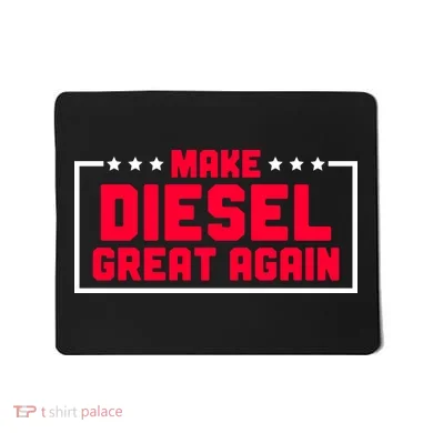 Make Diesel Great Again Mousepad