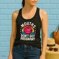 Mouths DonT Get Pregnant Inappropriate Humor Adult Jokes Women's Tank Top thumb 2