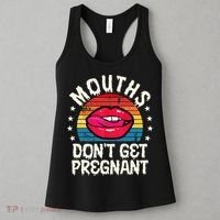 Mouths DonT Get Pregnant Inappropriate Humor Adult Jokes Women's Tank Top thumb 3