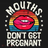 Mouths DonT Get Pregnant Inappropriate Humor Adult Jokes Baby Bodysuit thumb 2