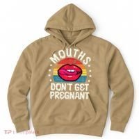 Mouths DonT Get Pregnant Inappropriate Humor Adult Jokes Hoodie thumb 0