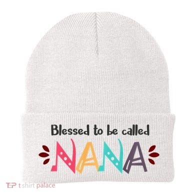 Mothers Day Gift Blessed To Be Called Nana Beanie