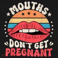 Mouths DonT Get Pregnant Inappropriate Humor Adult Jokes Women's Tank Top thumb 5