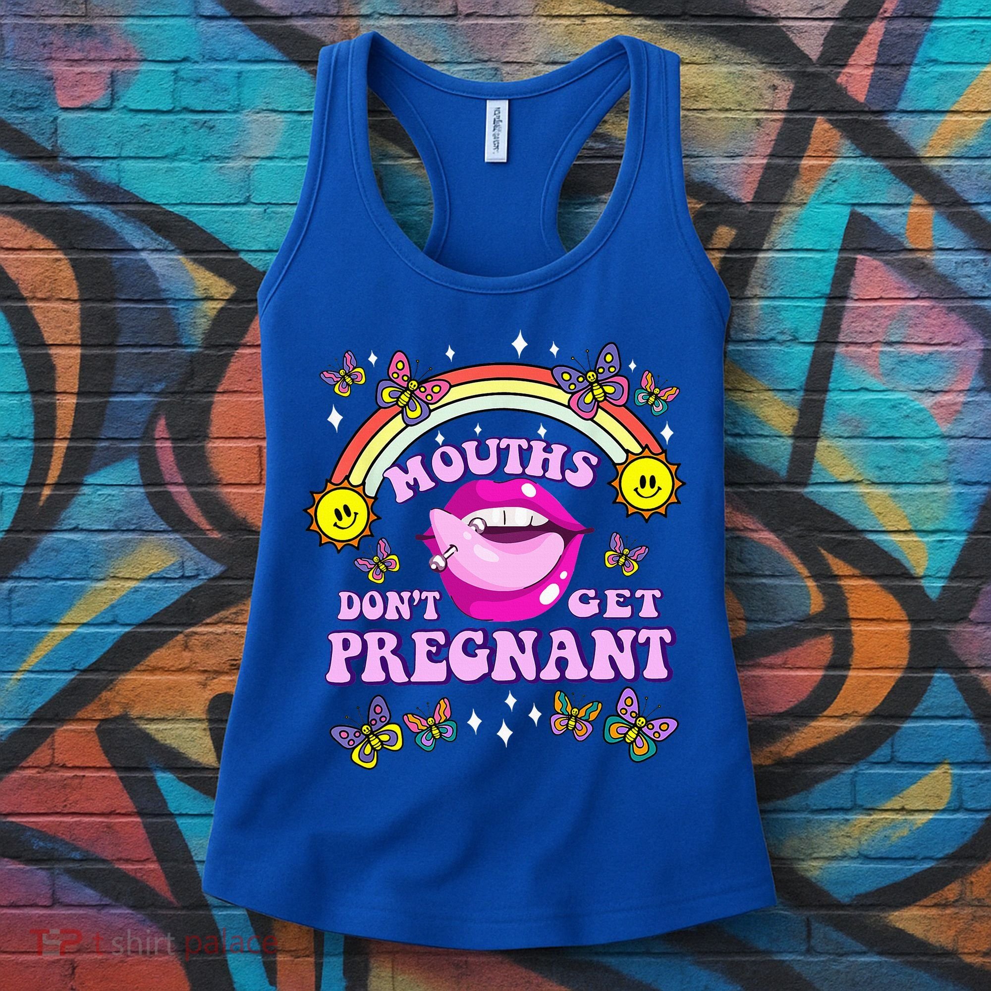Mouths DonT Get Pregnant Embarrassing Adult Humor Women's Tank Top