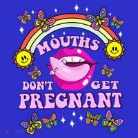 Mouths DonT Get Pregnant Embarrassing Adult Humor Baby Bodysuit thumb 2