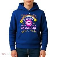 Mouths DonT Get Pregnant Embarrassing Adult Humor Kids Hoodie thumb 4