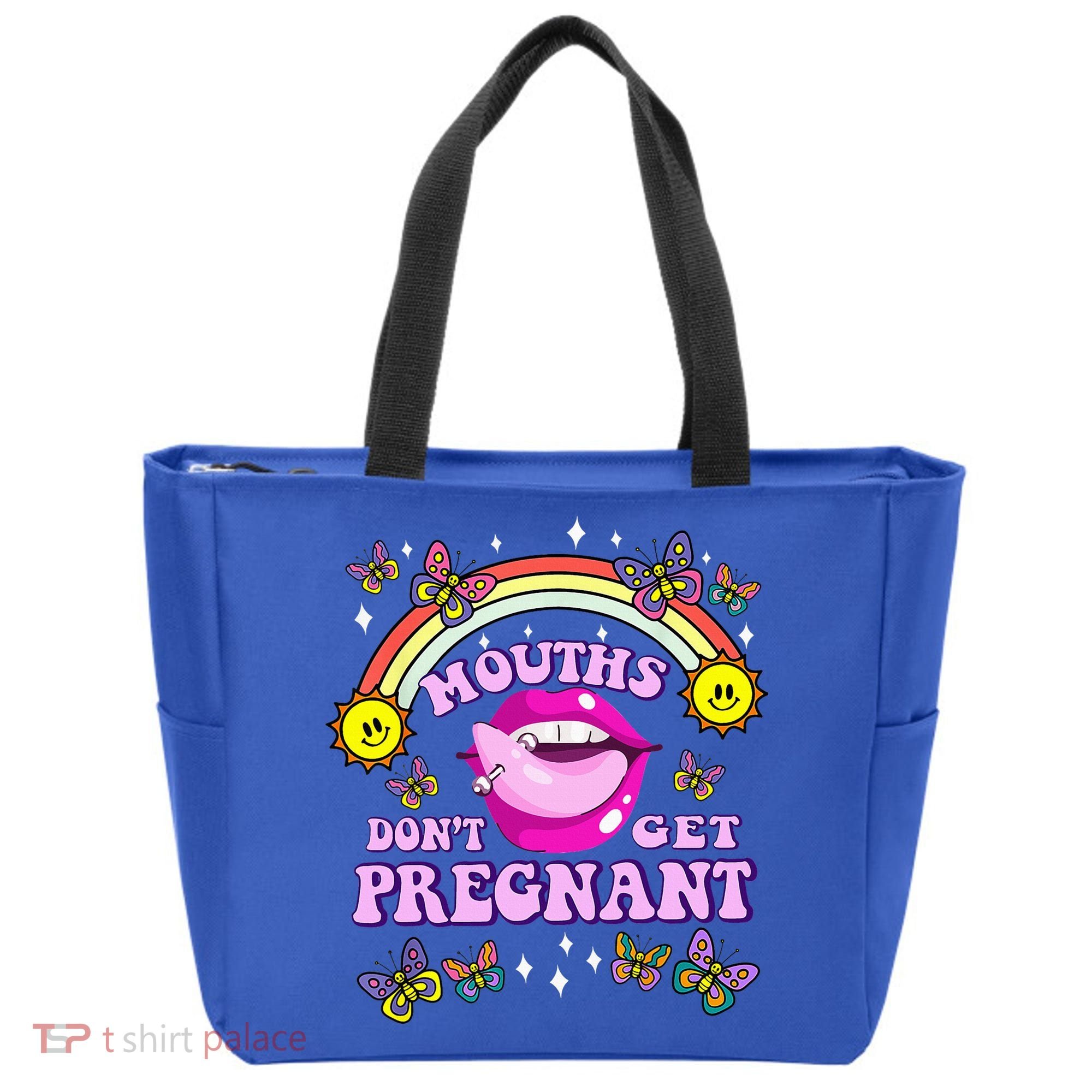 Mouths DonT Get Pregnant Embarrassing Adult Humor Tote Bag