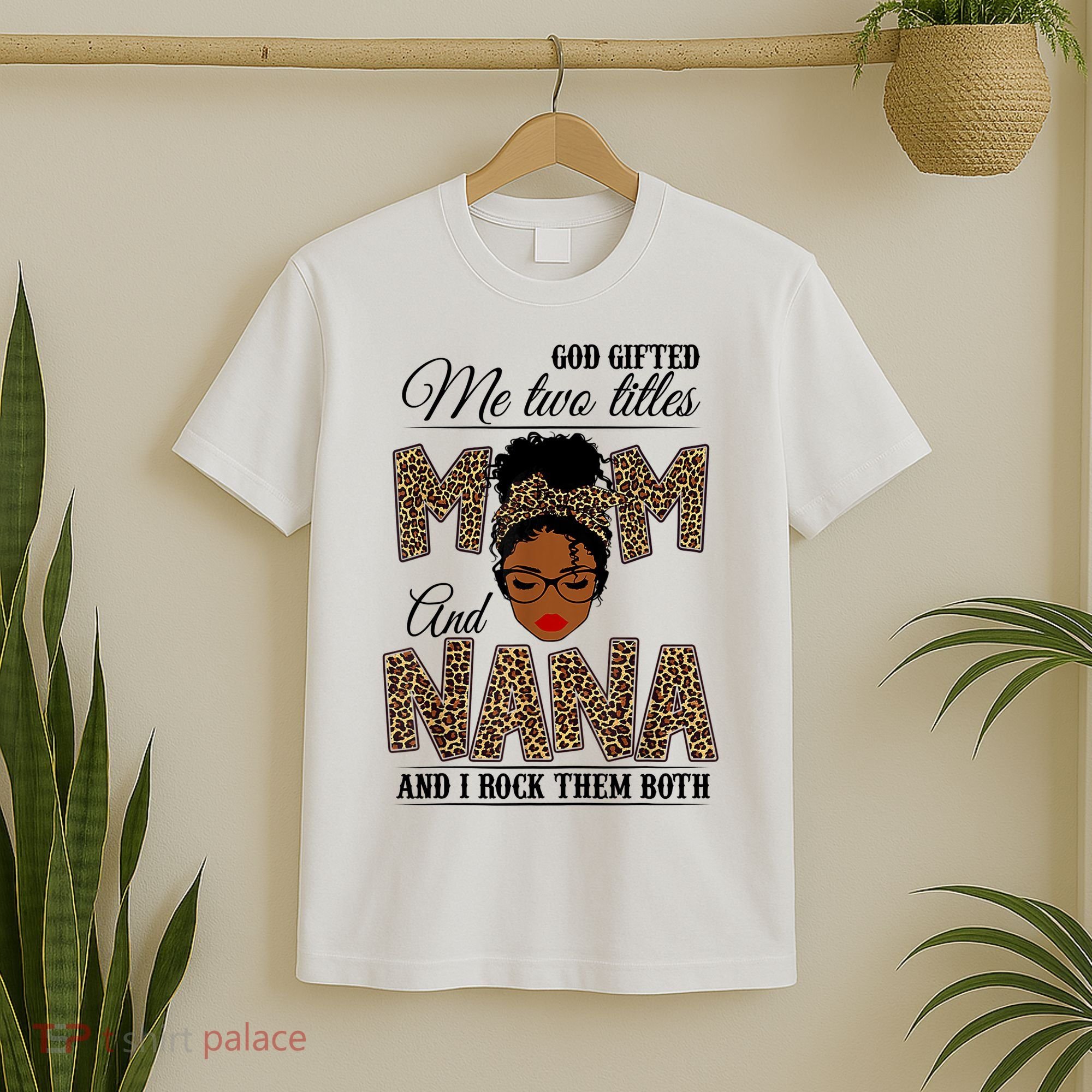 Mothers Day God Gifted Me Two Titles Mom Nana Leopard Black Woman Mother's Day T-Shirt