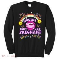Mouths Dont Get Pregnant Embarrassing Adult Humor Women Sweatshirt thumb 0