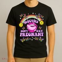 Mouths Dont Get Pregnant Embarrassing Adult Humor Women T-Shirt thumb 3