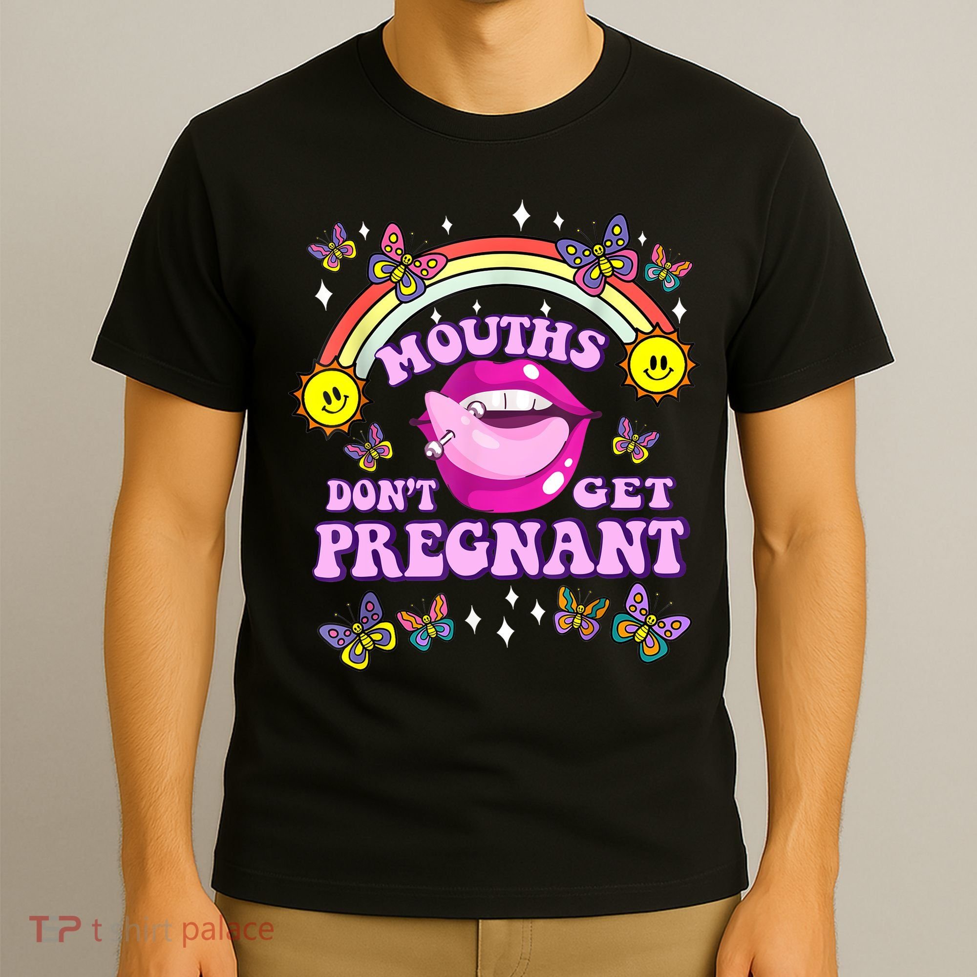 Mouths Dont Get Pregnant Embarrassing Adult Humor Women T-Shirt