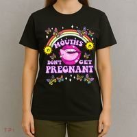 Mouths Dont Get Pregnant Embarrassing Adult Humor Women T-Shirt thumb 4