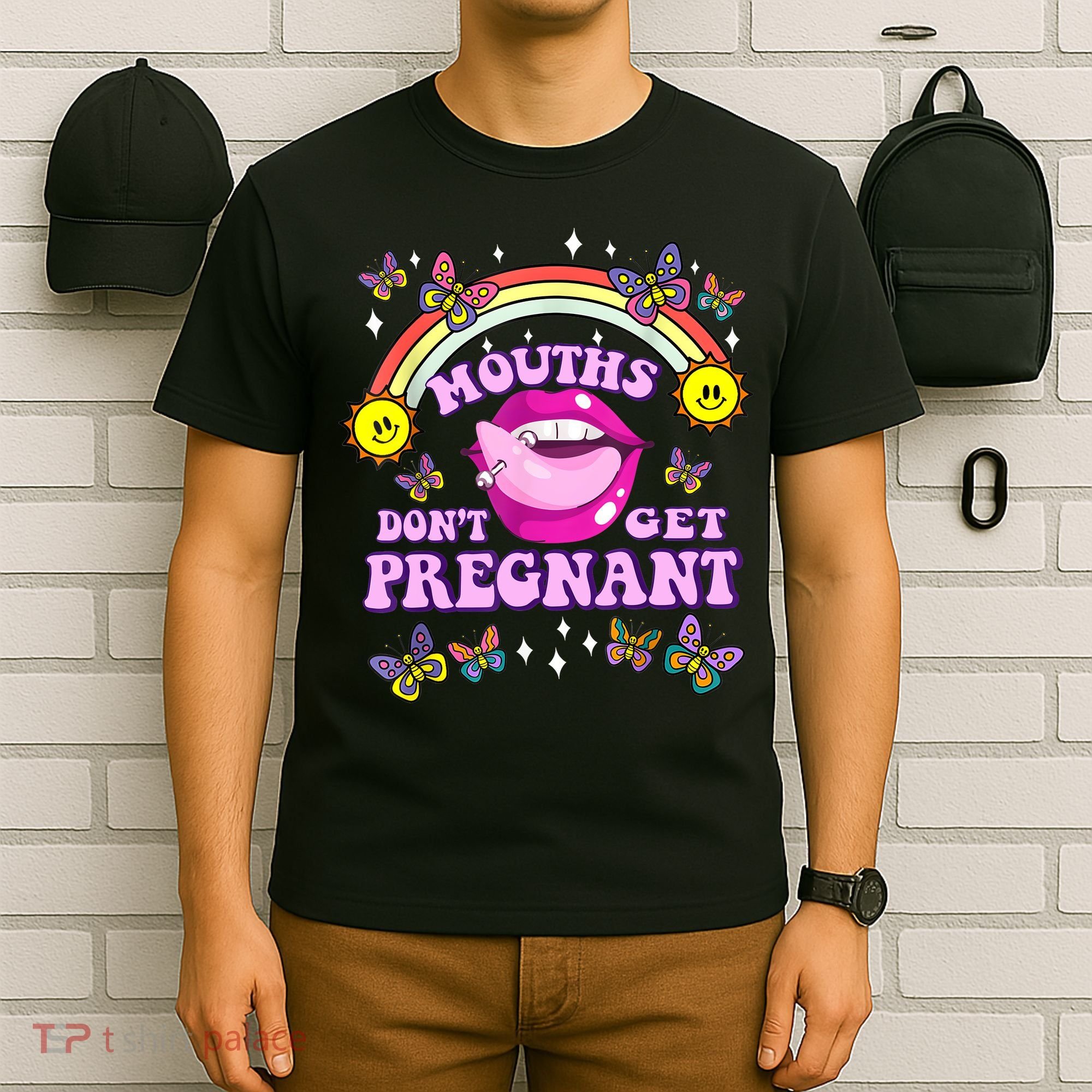 Mouths Dont Get Pregnant Embarrassing Adult Humor Women T-Shirt
