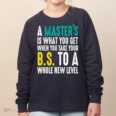 Masters Degree Graduation Funny Humor Quotes Lover Students Women's Sweatshirt