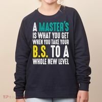 Masters Degree Graduation Funny Humor Quotes Lover Students Women's Sweatshirt thumb 0