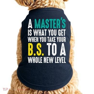 Masters Degree Graduation Funny Humor Quotes Lover Students Doggie Tank