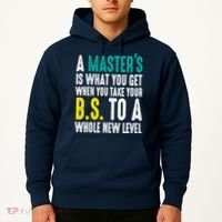 Masters Degree Graduation Funny Humor Quotes Lover Students Hoodie thumb 2