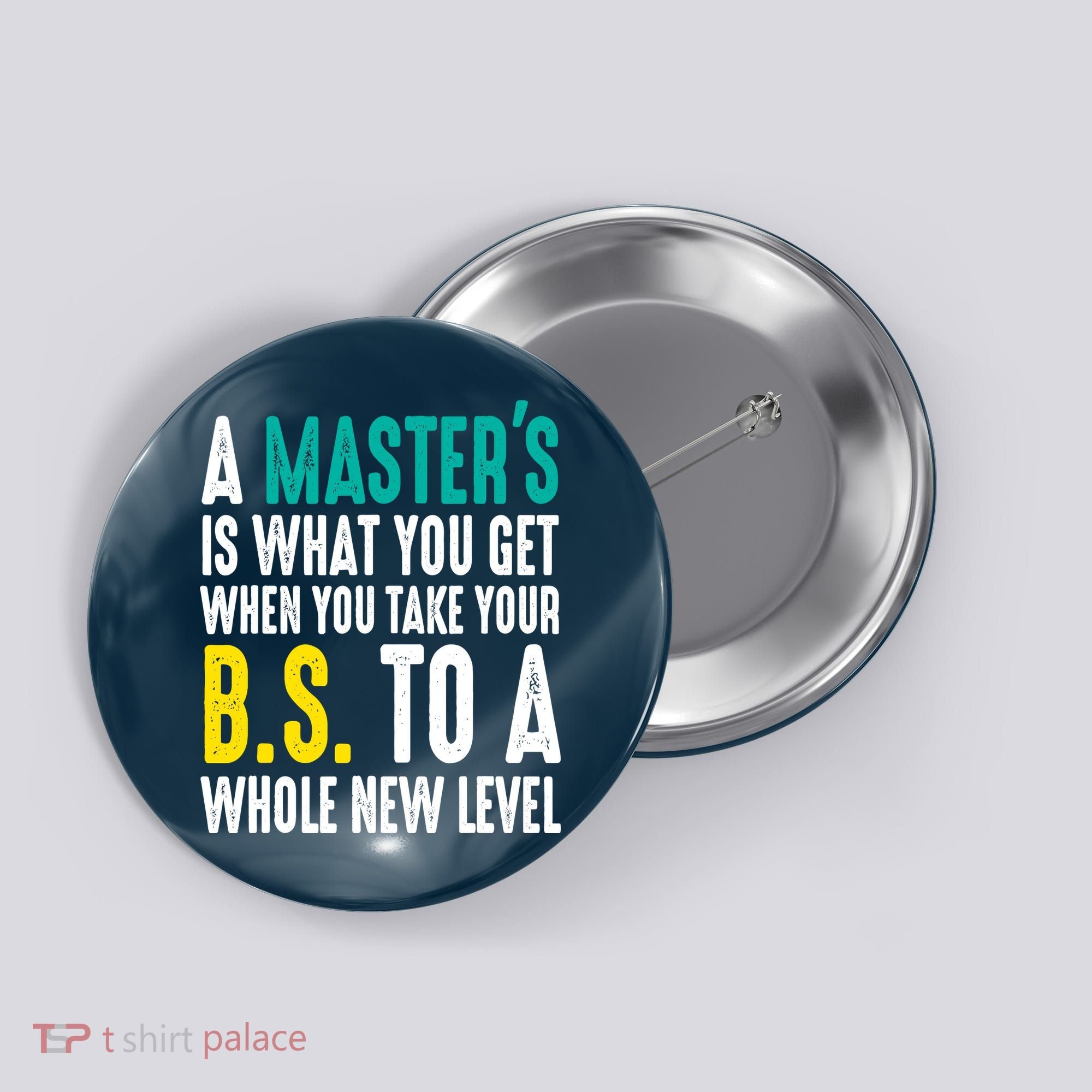 Masters Degree Graduation Funny Humor Quotes Lover Students Button