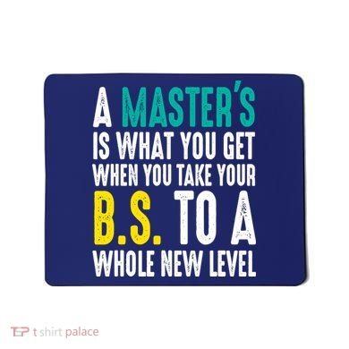 Masters Degree Graduation Funny Humor Quotes Lover Students Mousepad