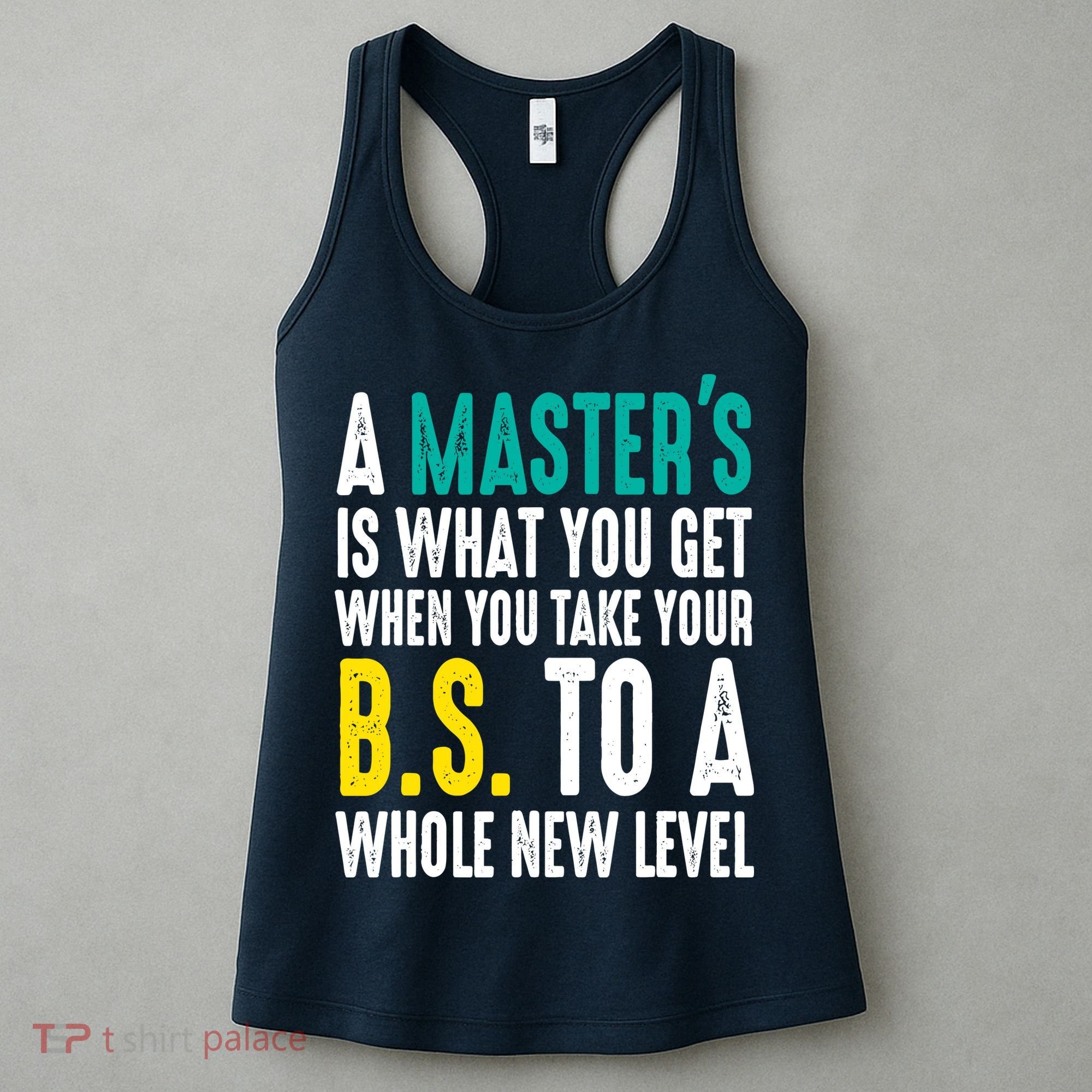 Masters Degree Graduation Funny Humor Quotes Lover Students Women's Tank Top