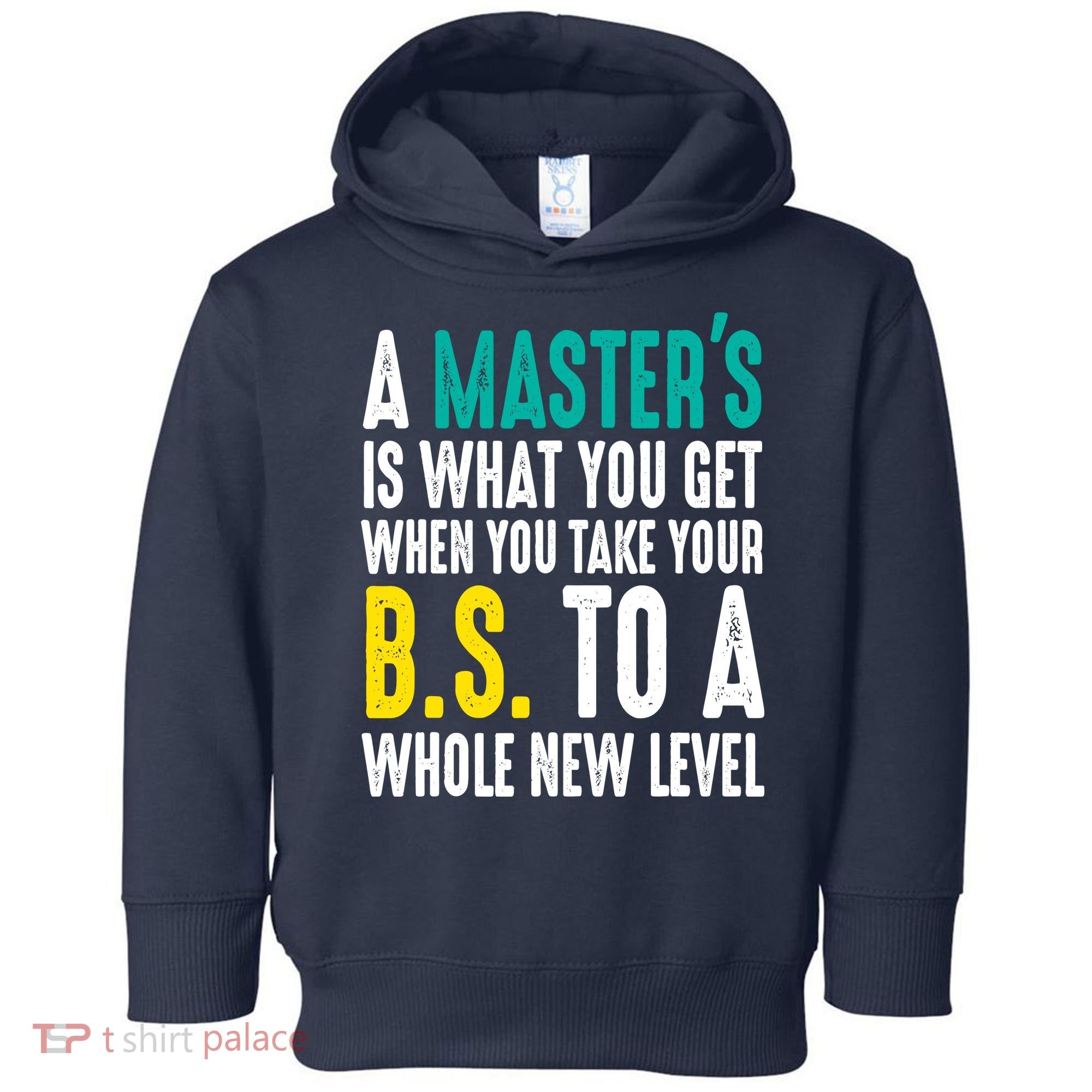 Masters Degree Graduation Funny Humor Quotes Lover Students Toddler Hoodie
