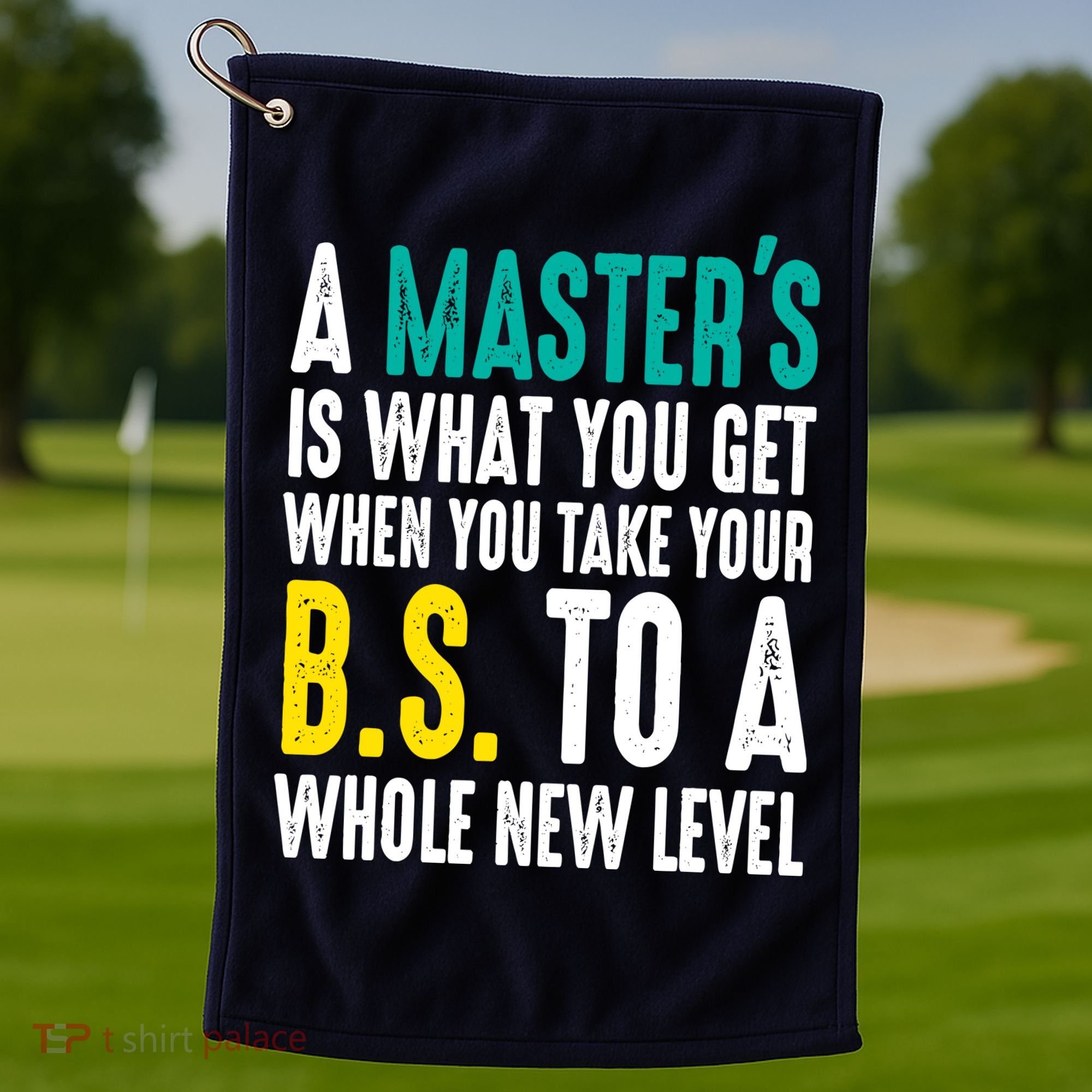Masters Degree Graduation Funny Humor Quotes Lover Students Golf Towel