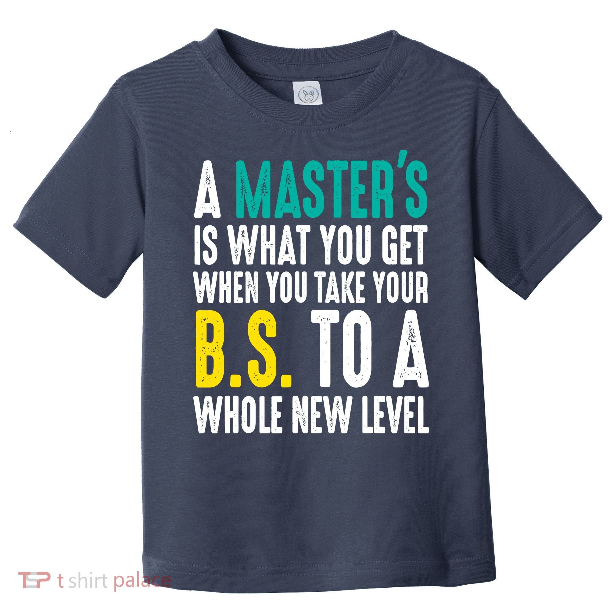 Masters Degree Graduation Funny Humor Quotes Lover Students Toddler T-Shirt